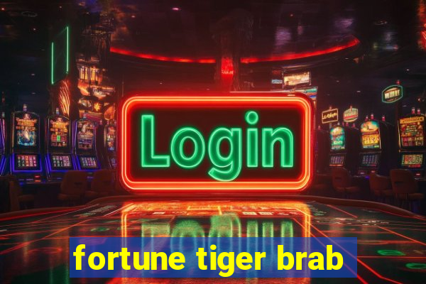 fortune tiger brab